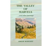 The Valley Of Marvels: ...and other journeys