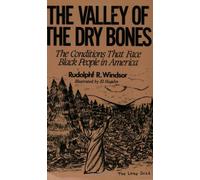 [The Valley of the Dry Bones: The Conditions That Face Black People in America Today] [By: Windsor, Rudolph R] [April, 1988]