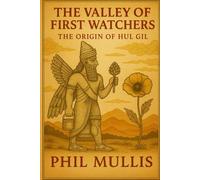The Valley of The First Watchers: A Chronicle of Yutha and Kushim