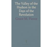 The Valley of the Hudson in the Days of the Revolution