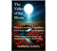 THE VALLEY OF THE MOON 2025 KDP Writing Contests: What if your soul remembers a love your mind has forgotten