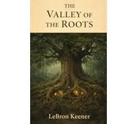 The Valley of the Roots