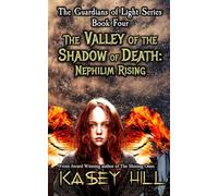 The Valley of the Shadow of Death: Nephilim Rising: 4 (The Guardians of Light)