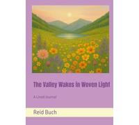 The Valley Wakes in Woven Light: A Lined Journal