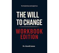 The Valuable Ideas And Insight From The Will to Change Workbook Edition