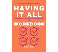 The Valuable Knowledge You’ll Gain from Having It All Workbook: How Corinne Low’s Tips Can Help You Create the Life You Want