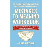 The Valuable Understanding You’ll Gain From Mistakes to Meaning: Easy support that helps the original book make more sense