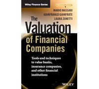 The Valuation of Financial Companies: Tools and Techniques to Measure the Value of Banks, Insurance Companies and Other Financial Institutions (The Wiley Finance Series)