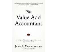 The Value Add Accountant: an indispensable partner supporting strategic improvement efforts