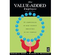 The Value-Added Employee – 31 Competencies to Make Yourself Irrestible to Any Company