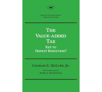 The Value Added Tax: Key to Deficit Reduction?