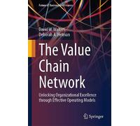 The Value Chain Network: Unlocking Organizational Excellence through Effective Operating Models (Future of Business and Finance)