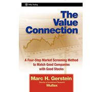 The Value Connection: A Four-Step Market Screening Method to Match Good Companies with Good Stocks: 168 (Wiley Trading)