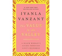The Value in the Valley: A Black Woman's Guide Through Life's Dilemmas