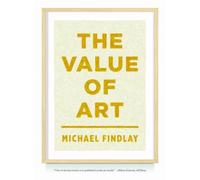 The Value of Art: Money, Power, Beauty
