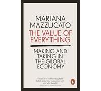 The Value of Everything – Making and Taking in the Global Economy – Penguin Books