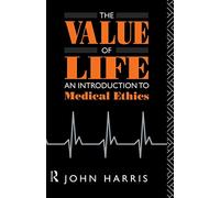 The Value of Life: An Introduction to Medical Ethics