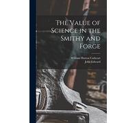 The Value of Science in the Smithy and Forge
