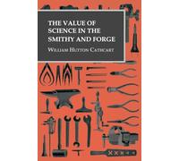 The Value of Science in the Smithy and Forge