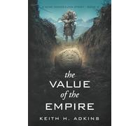 The Value of the Empire: A King Montezuma Story--Book 3 (The King Montezuma Trilogy)