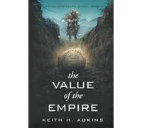 The Value of the Empire: A King Montezuma Story--Book 3 (The King Montezuma Trilogy)