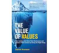 The Value of Values: The Hidden Superpower That Drives Business and Career Success (Management on the Cutting Edge)