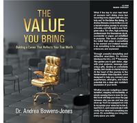 The Value You Bring: Building a Career That Reflects Your True Worth