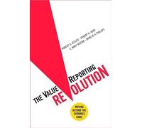 The ValueReporting Revolution: Moving Beyond the Earnings Game