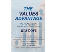 The Values Advantage: The Foundation for Leading with a Clear Purpose