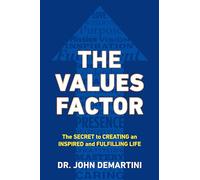 The Values Factor – The Secret to Creating an Inspired and Fulfilling Life – Berkley