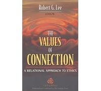 The Values of Connection : A Relational Approach to Ethics