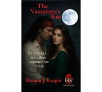 The Vampirate's Kiss: He stole her body then captured her heart