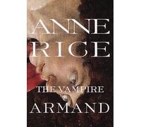 The Vampire Armand (Vampire Chronicles/Anne Rice)