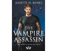 The Vampire Assassin: 5 (Moretti Blood Brothers)