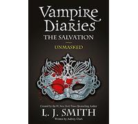 The Vampire Diaries: The Salvation: Unmasked: Book 13