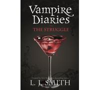 The Vampire Diaries: The Struggle : Book 2 - Sink your teeth into the deadly love triangle that inspired the smash-hit TV series