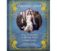 The Vampire Diaries, tous les secrets de Mystic Falls: Tous les secrets de Mystic Falls, Le journal de la série