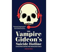 The Vampire Gideon’s Suicide Hotline and Halfway House for Orphaned Girls