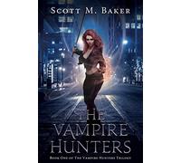 The Vampire Hunters: Book One of The Vampire Hunters Trilogy: Volume 1