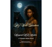 The Vampire Mates: My Wild Huntress: The Vampire Mates: My Wild Huntress