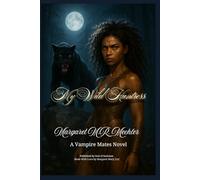 The Vampire Mates: My Wild Huntress: The Vampire Mates: My Wild Huntress