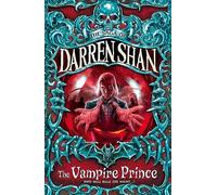 The Vampire Prince: (The Saga of Darren Shan Book 6)