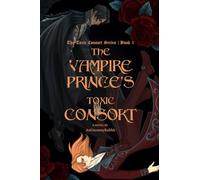 The Vampire Prince's Toxic Consort