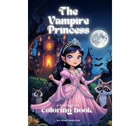 The Vampire Princess - A Magical Halloween Coloring Book for Kids Ages 6-14: Spooky, Whimsical & Fun - Perfect as a Halloween Gift, for Travel & ... Coloring Books for Children and Adults)
