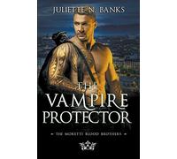 The Vampire Protector: 2 (Moretti Blood Brothers)