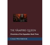 The Vampire Queen: Chronicles of the Daywalker-Book Three