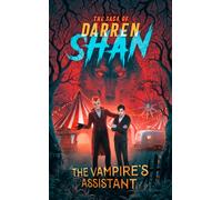 The Vampire’s Assistant: A gripping and unputdownable vampire adventure from best-selling author Darren Shan: Book 2 (The Saga of Darren Shan)