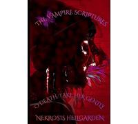 The Vampire Scriptures: O Death, Take Her Gently: 2