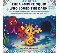 The Vampire Squid Who Loved the Dark: A Magical Bedtime Story About Conquering Fear (Nori's Deep Sleep Ocean Adventures)