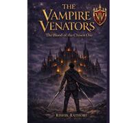 The Vampire Venators (the blood of the chosen one)